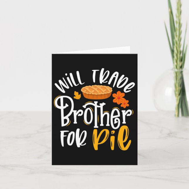 Trade Brother For Pie Fun Fall Thanksgiving  Card (Front)