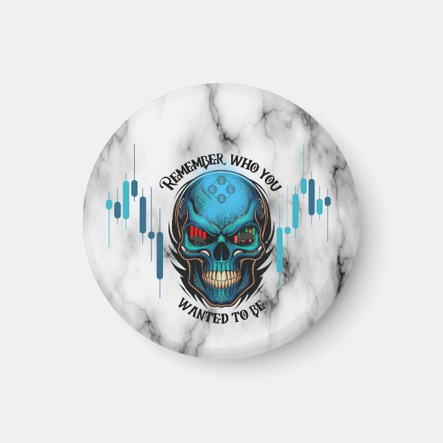 Trade Motivation | Skull N Marble | Remember  Magnet (Front)