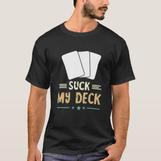 Trading Cards Suck My Deck Cardboard Collectibles T-Shirt