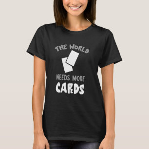 Trading Cards The World Needs More Cardboard Colle T-Shirt