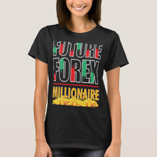 Trading Forex Market Trader Future Forex Millionai T-Shirt