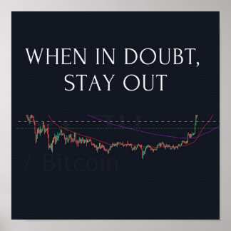 Trading Wall Art, When in doubt stay out Poster