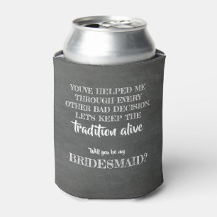 Tradition Alive - Funny Bridesmaid Proposal Can Cooler