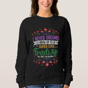 Tradwife Proud Trad Wives Sweatshirt