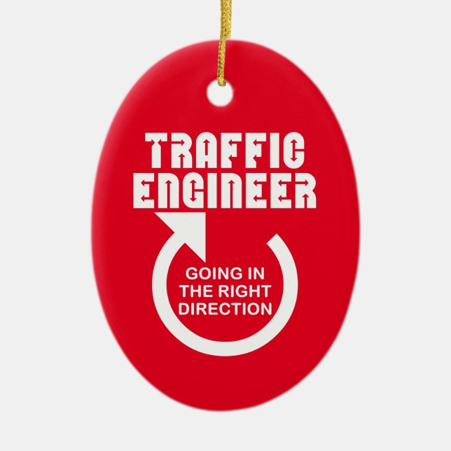 Traffic Engineer Right Direction Ceramic Ornament (Front)