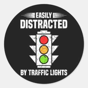 Traffic Light Lover Easily Distracted By Traffic L Classic Round Sticker