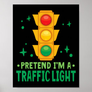 Traffic Lights Halloween Pretend I'm A Traffic Lig Poster