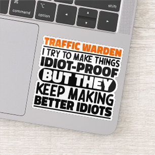 Traffic Warden I Try To Make Things Funny Sayings