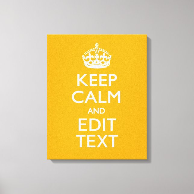 Traffic Yellow Background Keep Calm And Your Text Canvas Print (Front)
