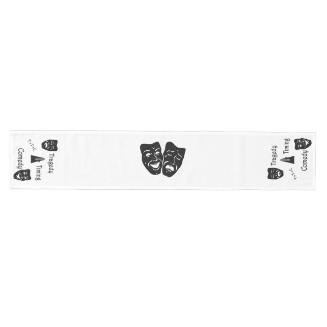 Tragedy + Timing Equals Comedy Theatre Medium Table Runner (Horizontal)