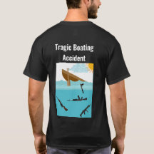 Tragic Boating Accident Shirt