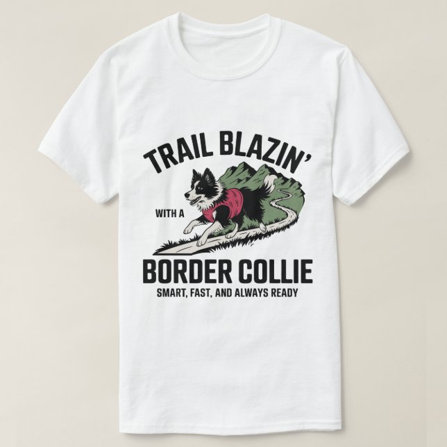 Trail Blazin’ Border Collie Adventure Design T-Shirt (Design Front)