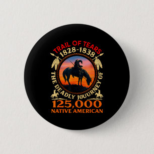 Trail Of Tears 1828-1838 Native American History I 2 Inch Round Button