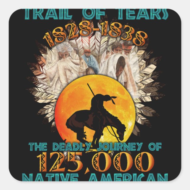 Trail of tears 1828 1838 Native American Square Sticker (Front)