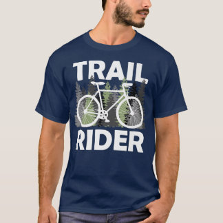 Trail Rider Mountain Bike Riding Biker Bicylce Cyc T-Shirt
