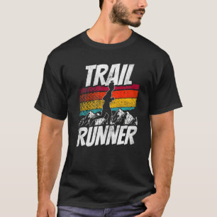 Trail Runner Trails Run Running T-Shirt