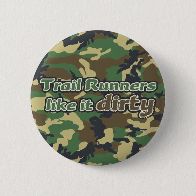 Trail Runners Like it Dirty - Camo 2 Inch Round Button (Front)
