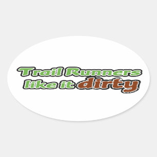 Trail Runners Like it Dirty Oval Sticker