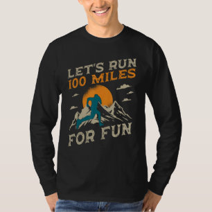 Trail Running 100 Miles Ultra Runner Mountain Spor T-Shirt