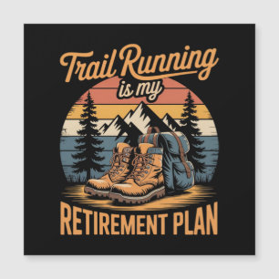 Trail Running is My Retirement Plan