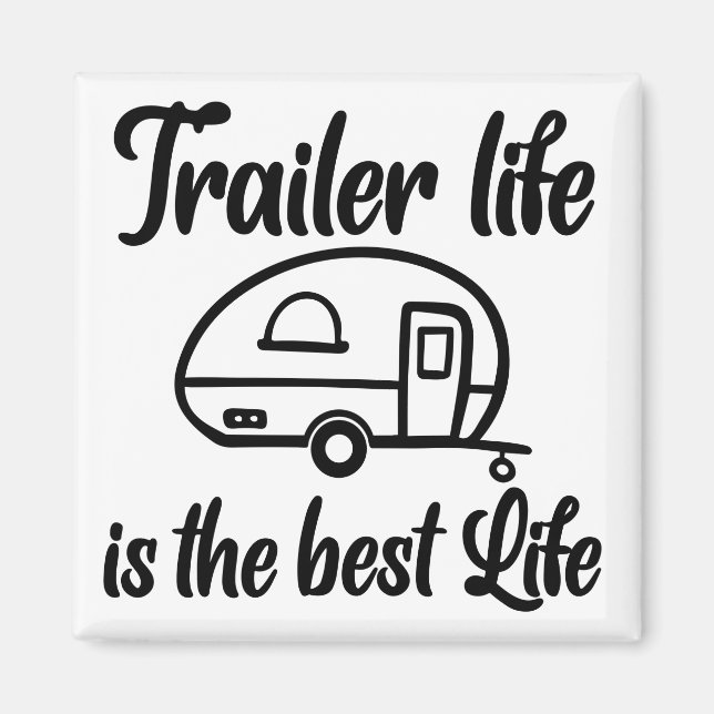 Trailer Life est le Best Life Magnet (Devant)