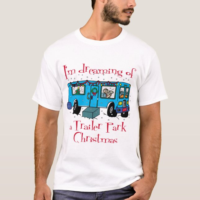 Trailer Park Christmas T-shirt (Front)