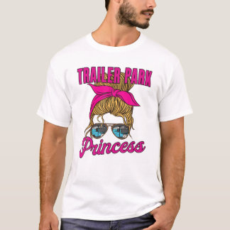 Trailer Park Princess- Cute Funny Camper Girl Styl T-Shirt