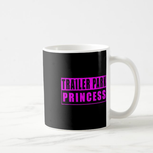 Trailer Park Princess Funny  Coffee Mug (Right)