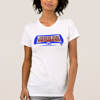 Trailer Park Princess T-Shirt