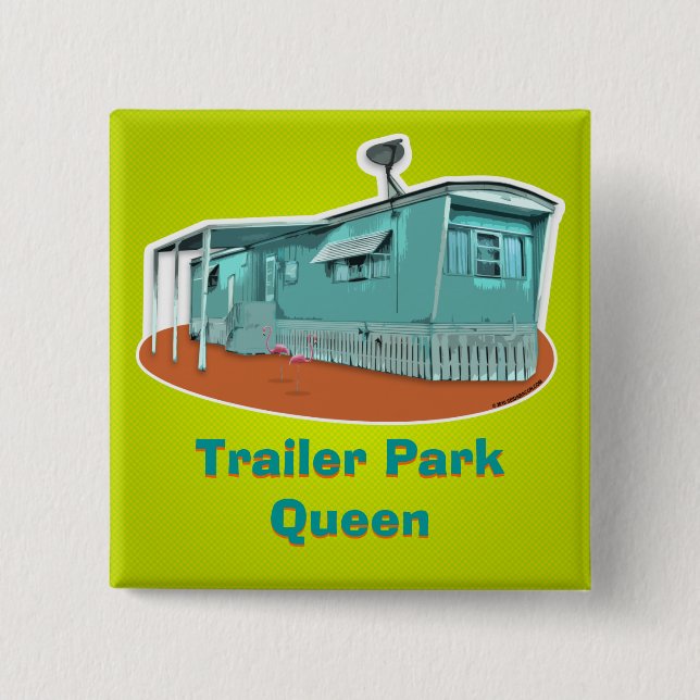 Trailer Park Queen Button (customizable) (Front)