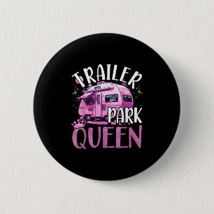 Trailer Park Queen Funny Camping Pink Trailer Cara 2 Inch Round Button