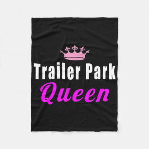Trailer Park Queen Funny Fleece Blanket