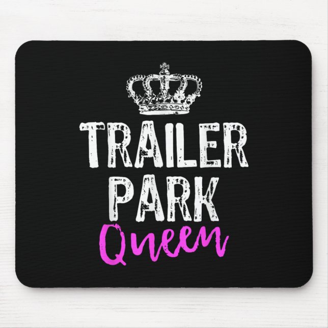 Trailer Park Queen Funny Redneck Camping Gift Chri Mouse Pad (Front)