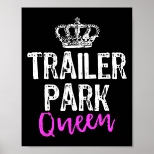 Trailer Park Queen Funny Redneck Camping Gift Chri Poster