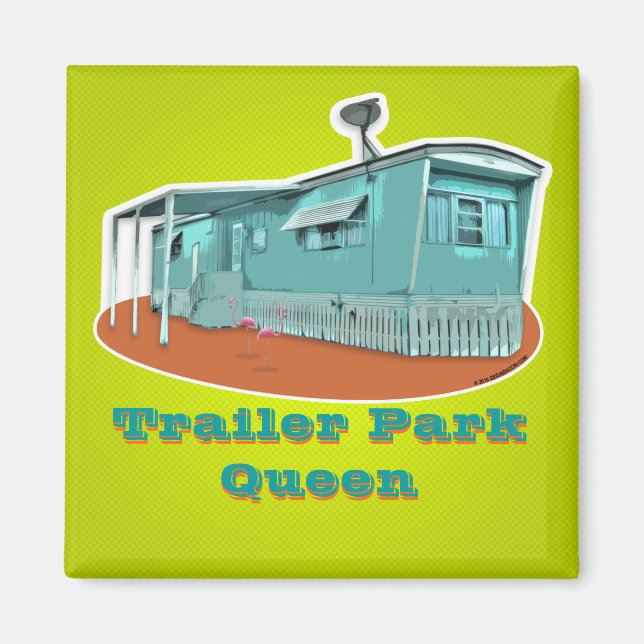 Trailer Park Queen Magnet (customizable) (Front)