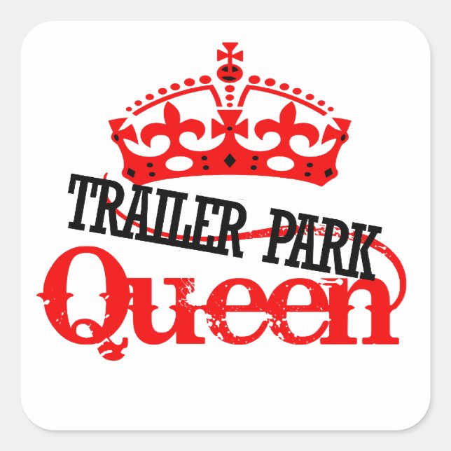 Trailer Park QUEEN Square Sticker (Front)