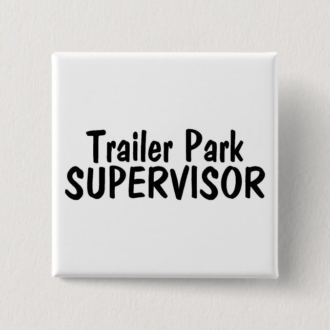 Trailer Park Supervisor 2 Inch Square Button (Front)