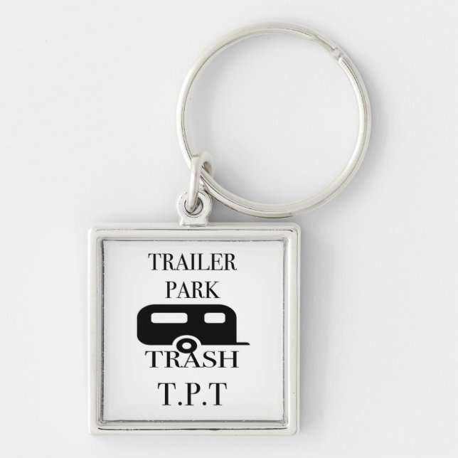 Trailer Park Trash Keychain (Front)