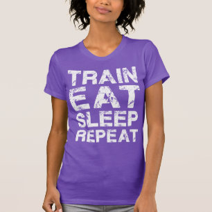 Train Eat Sleep Repeat T-Shirt