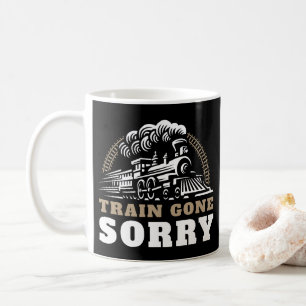 Train Gone Sorry Coffee Mug