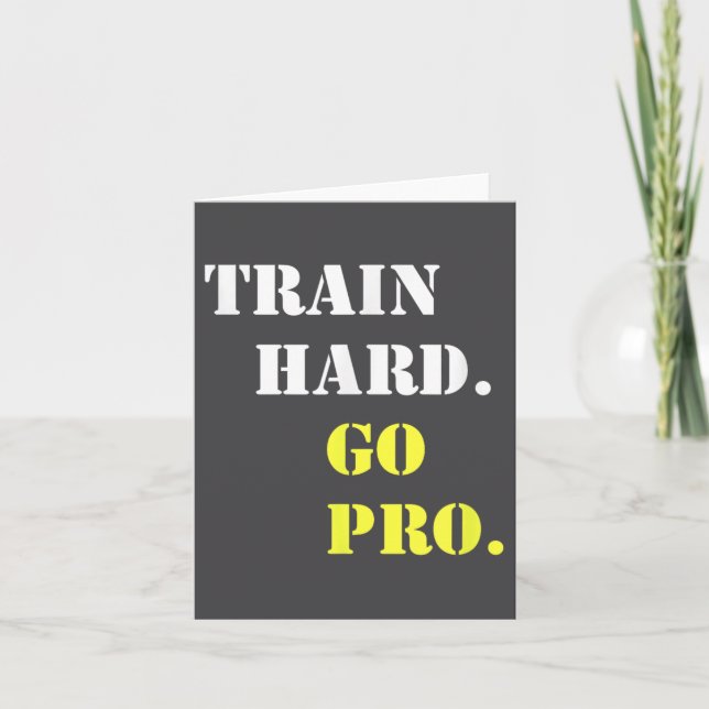 Train Hard And Go Pro - Training - Srt - Gym - Mot Card (Front)