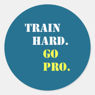 Train Hard And Go Pro - Training - Srt - Gym - Mot Classic Round Sticker