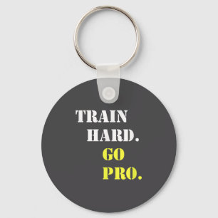 Train Hard And Go Pro - Training - Srt - Gym - Mot Keychain