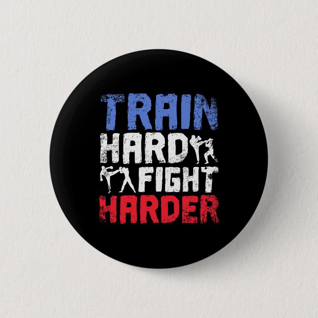 Train Hard Fight Harder Savate  2 Inch Round Button (Front)