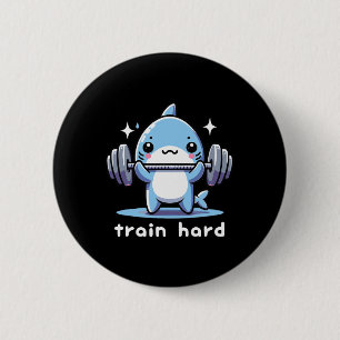 Train Hard Funny Shark Lifting Weights Dumbbells G 2 Inch Round Button