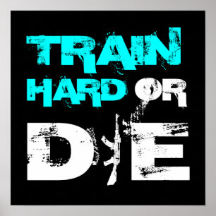 Train Hard or Die - Elite Fitness Poster Print