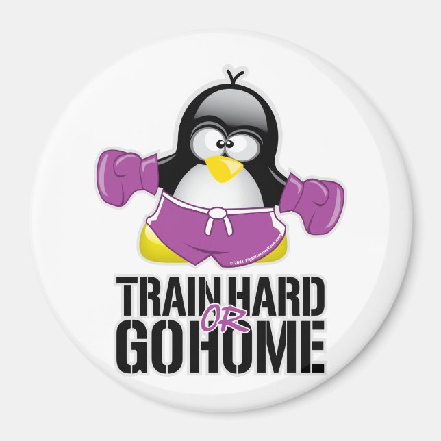 Train Hard or Go Home Penguin Magnet (Front)
