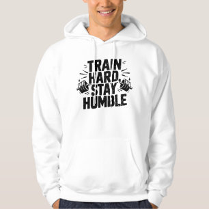 Train Hard Stay Humble Gym Mindset Motivation Art Hoodie