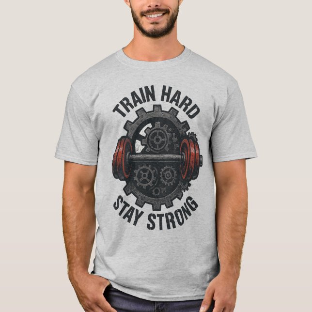 Train Hard Stay Strong T-Shirt – Motivational Tee  (Front)