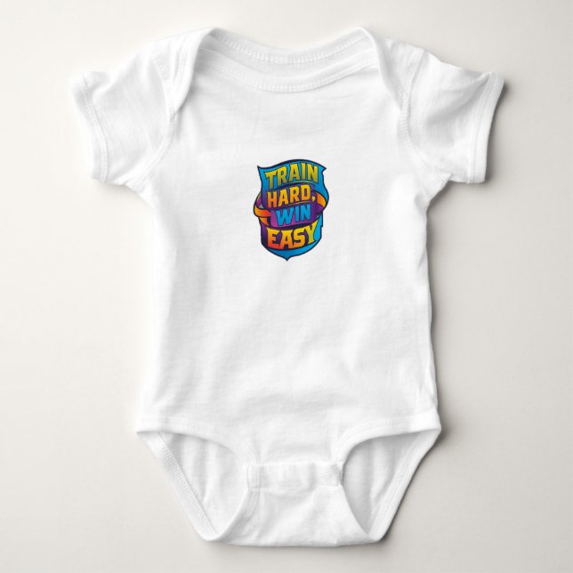 TRAIN HARD WIN EASY BABY BODYSUIT (Front)